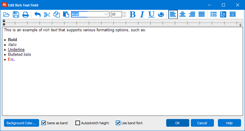 This image shows the Edit Rich Text Field dialog.  Numerous options are available for formatting a rich text field.  The dialog contains a work area for entering text as well as a number of icons that can be used to format the text (font selection, font bold, italic, underline.  Expressions can also be entered.